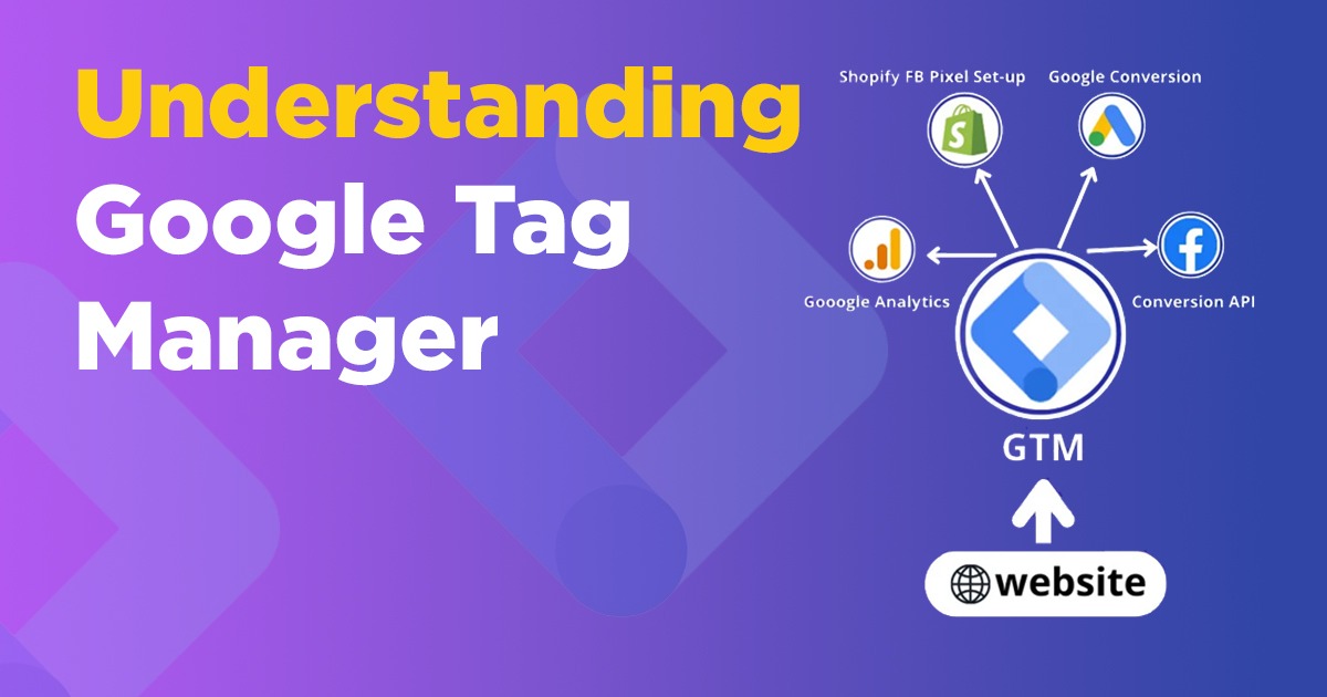 Understanding Google Tag Manager