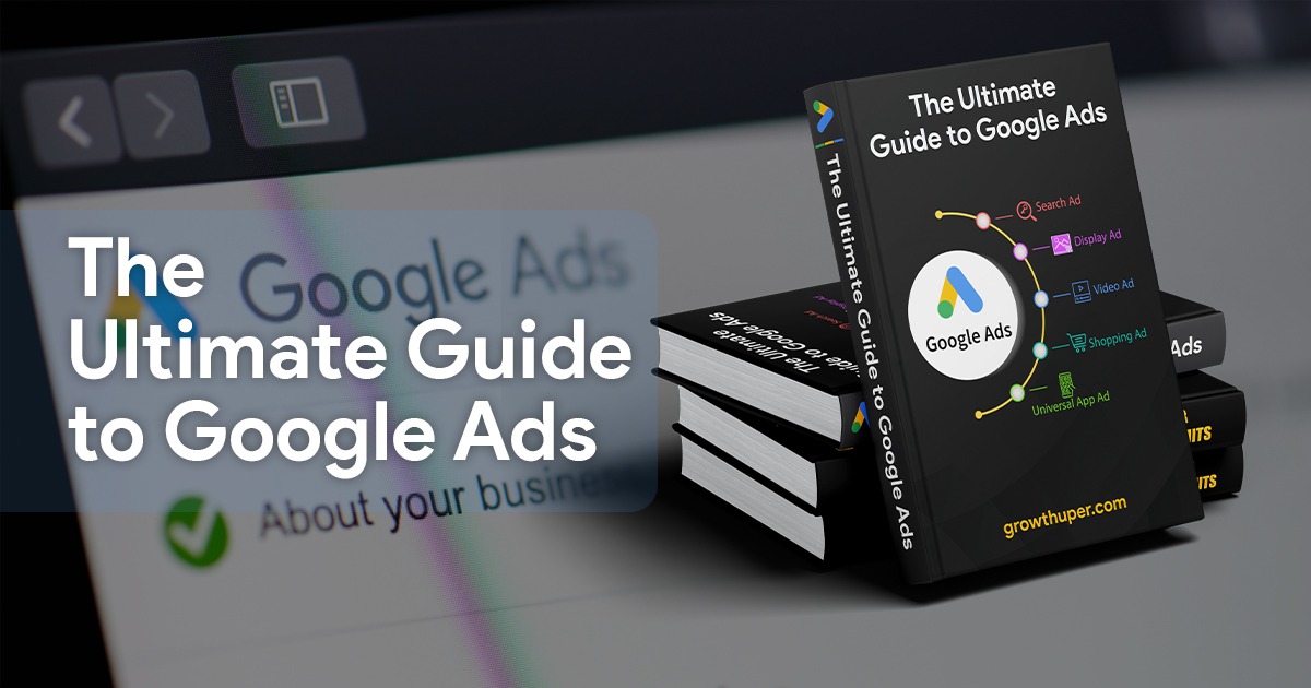 Ultimate Guide to Google Ads